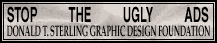 Stop The Ugly Ads -- The Donald T. Sterling Graphic Design Foundation
